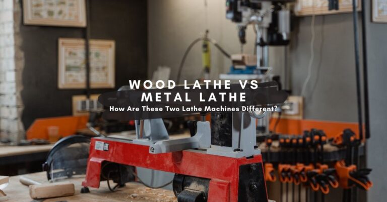Wood VS Metal: How Are These Two Lathe Machines Different?